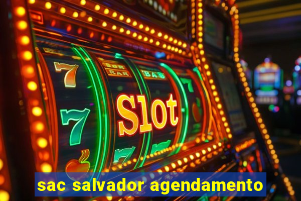 sac salvador agendamento